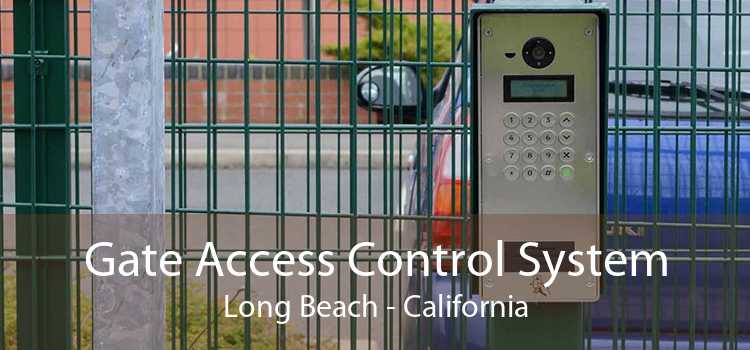 Gate Access Control System Long Beach - California