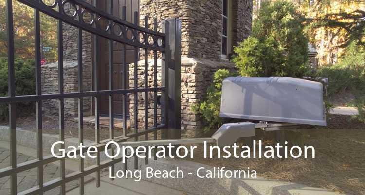 Gate Operator Installation Long Beach - California