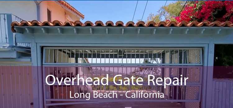 Overhead Gate Repair Long Beach - California