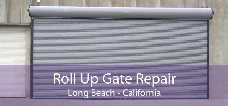 Roll Up Gate Repair Long Beach - California